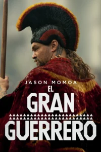 El gran guerrero (2025) Temporada 1